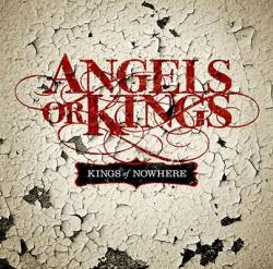 Angels Or Kings : Kings of Nowhere